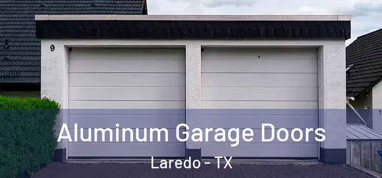  Aluminum Garage Doors Laredo - TX