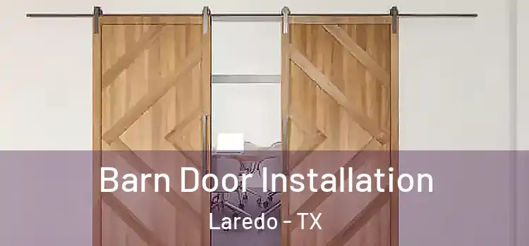 Barn Door Installation Laredo - TX