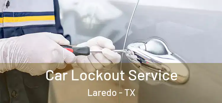 Car Lockout Service Laredo - TX