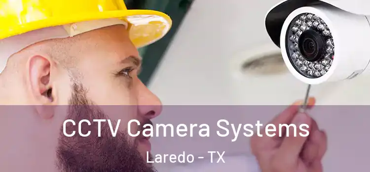 CCTV Camera Systems Laredo - TX