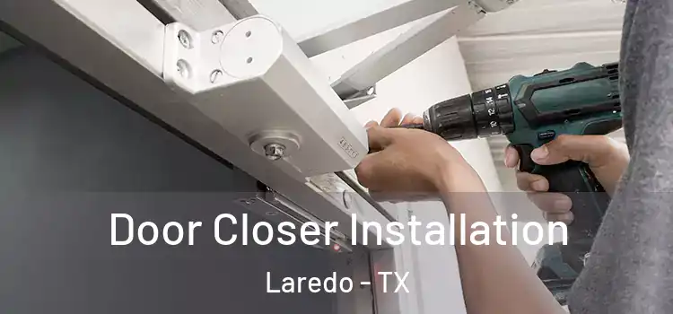 Door Closer Installation Laredo - TX