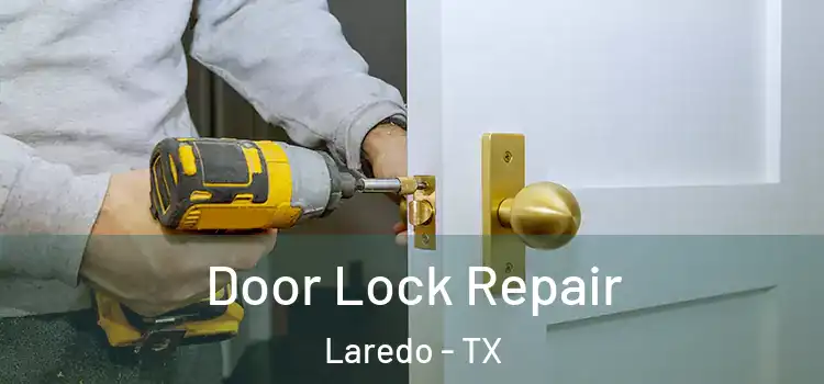 Door Lock Repair Laredo - TX