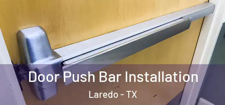 Door Push Bar Installation Laredo - TX