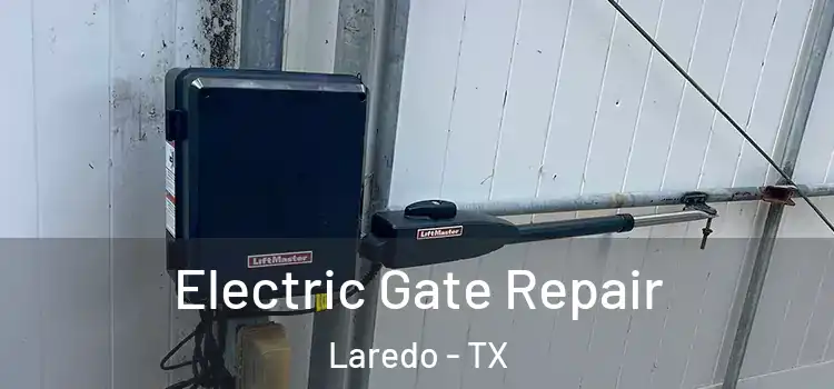 Electric Gate Repair Laredo - TX