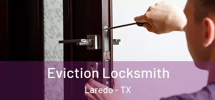 Eviction Locksmith Laredo - TX