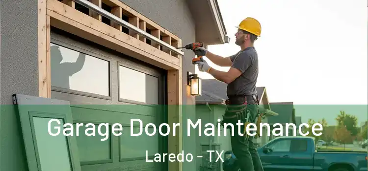 Garage Door Maintenance Laredo - TX