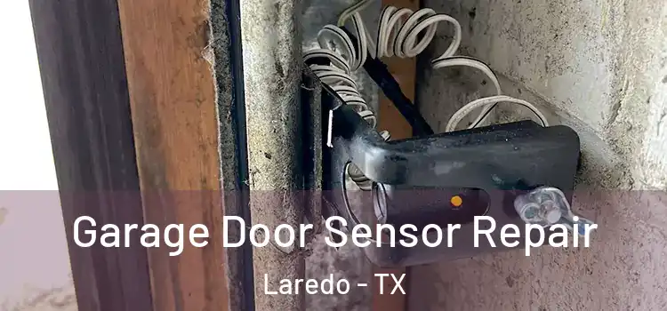  Garage Door Sensor Repair Laredo - TX