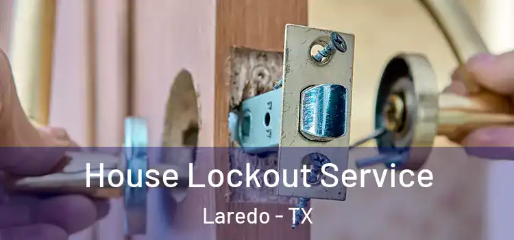 House Lockout Service Laredo - TX