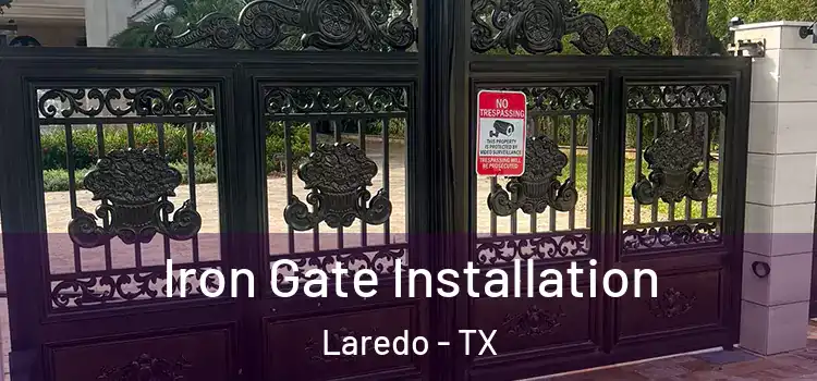 Iron Gate Installation Laredo - TX