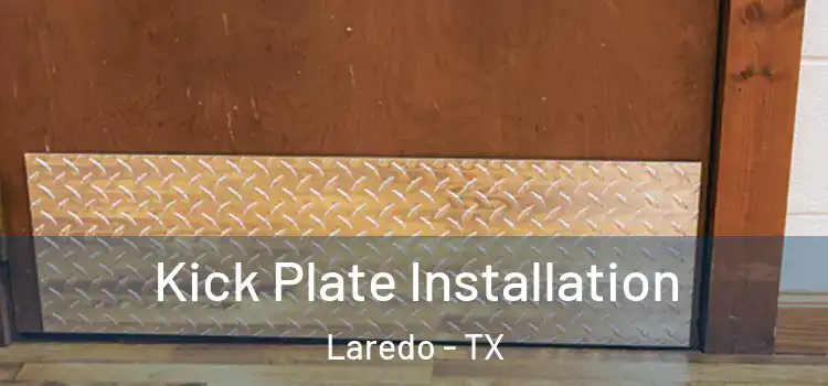 Kick Plate Installation Laredo - TX