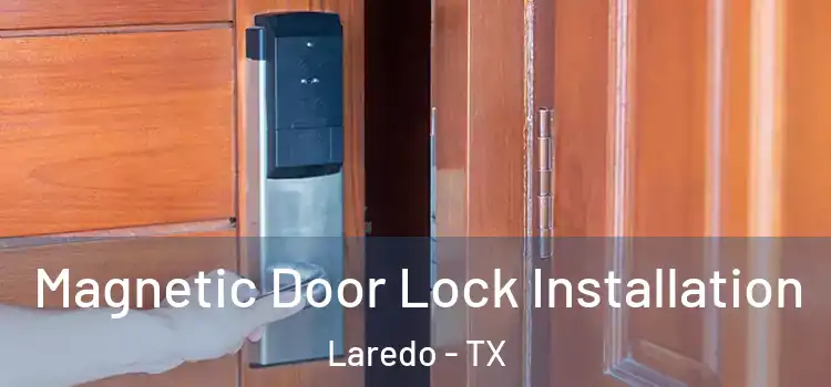  Magnetic Door Lock Installation Laredo - TX