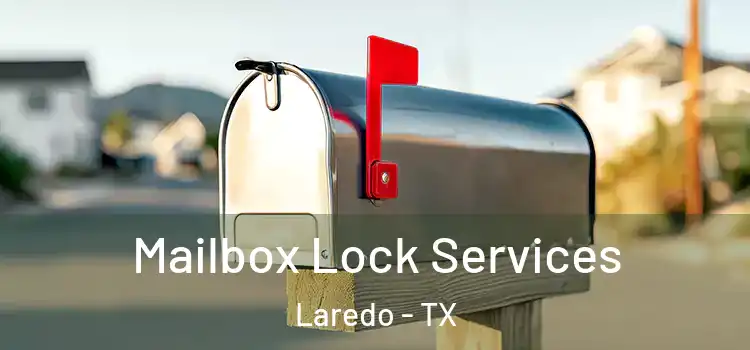 Mailbox Lock Services Laredo - TX