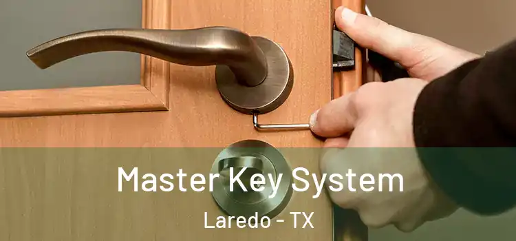 Master Key System Laredo - TX