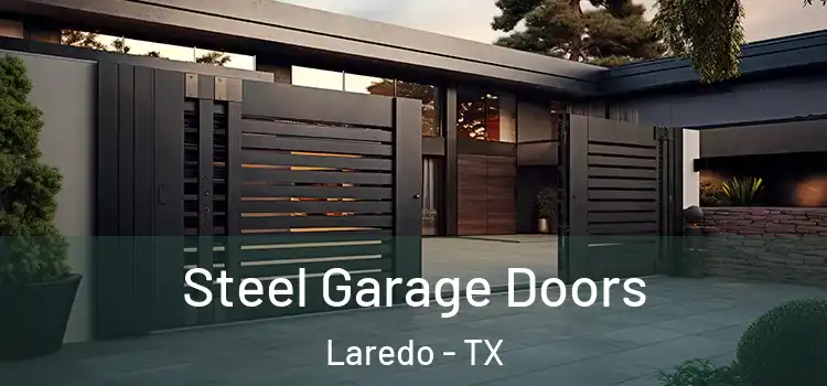 Steel Garage Doors Laredo - TX