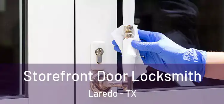 Storefront Door Locksmith Laredo - TX