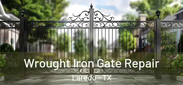 Wrought Iron Gate Repair Laredo - TX